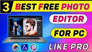 Top 3 Best Photo Editing Software For PC | Best Free Photo Editing App For PC - Photo Editing
