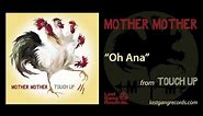 Mother Mother - Oh Ana
