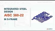 Structural Steel Design using AISC 360-22 Codes in S-FRAME