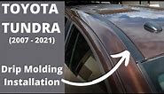 2007-2021 Toyota Tundra Roof Drip Molding Installation