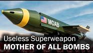 Why is the Mother of all bombs needed?