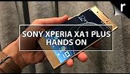 Sony Xperia XA1 Plus Hands-on Review