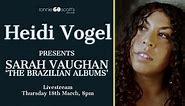 Lockdown sessions - Heidi Vogel presents Sarah Vaughan 'The Brazilian Albums'