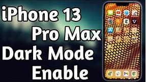 How To Enable Dark Mode in iPhone 13 Pro Max ( How to Turn On Dark Mode On iPhone 13 Pro Max ) 2022