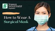 How to Put on a Surgical Mask - Singapore General Hospital