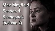 Max Mayfield Season 4 Scenepack || Volume 2