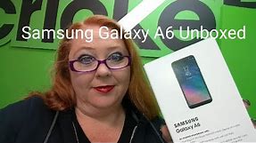 Samsung Galaxy A6 from Cricket Wireless Unboxing and First Look