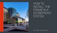 How to Install the Frame in a Storefront System