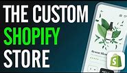 How To Design A CUSTOM Shopify Store THAT SELLS!