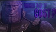 (Infinity War) Thanos | What Did It Cost ?