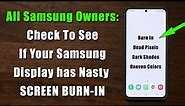 IMPORTANT: Check if Your Samsung Galaxy Smartphone has SCREEN BURN-IN or Not (Hopefully it doesn't)