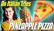 An Italian Tries Pineapple Pizza for the First Time