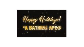 HAPPY HOLIDAYS! by A BATHING... - A BATHING APE® OFFICIAL