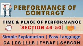 Time and Place in Performance of Contract | Section 46 - 50 | with Examples | Creative Notes