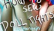 How to Sew Doll Tights - Free Pattern by merineiti