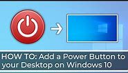 How To Add a Power Button to your Desktop on Windows 10