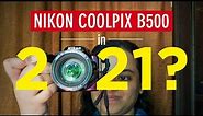 Should You Buy Nikon Coolpix B500 in 2021 (Nikon Coolpix B500 Review and Analysis) | Sonika Agarwal