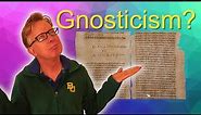 What is Gnosticism?