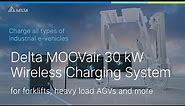 Delta MOOVair 30 kW Wireless Charging System for forklifts, heavy load AGVs and more
