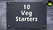 10 Vegetarian Indian Appetizers or Starters
