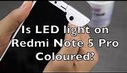 Redmi Note 5 Pro: LED Notification Light is coloured or not?