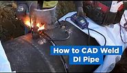 How to CAD Weld on Ductile Iron Pipe