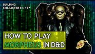 How to Play Morpheus in Dungeons & Dragons (Matrix Build for D&D 5e)