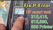 Fixing the 'p' Error on HP Ink Tank Wireless 415 Printer - Easy Troubleshooting Tips!