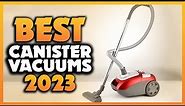 Top 5 Best Canister Vacuums You can Buy Right Now [2023]