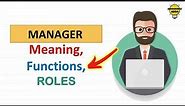 Roles and Functions of a manager
