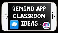 Remind App Classroom Ideas