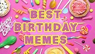A shortlist of the best funny birthday memes