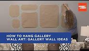 How to Hang Gallery Wall Art: Gallery Wall Ideas | Hobby Lobby®