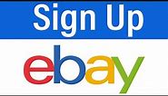Create A New eBay Account | www.ebay.com Account Registration Help | eBay.com Sign Up