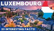 LUXEMBOURG: 20 Facts in 3 MINUTES