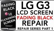 LG G3 LCD Flickering Screen Troubleshoot Fix Fading to Black Darkness Repair Dark Display Dead Power