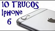 10 TRUCOS Iphone 6