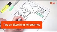 Tips on Sketching Your Wireframes