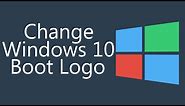 CUSTOM Windows 10 Boot Logo! [How To]!