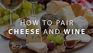 Wine and Cheese: learn the secrets of pairing wine and cheese