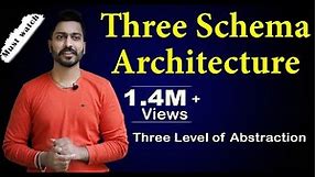 Lec-6: Three Schema Architecture | Three Level of Abstraction | Database Management System