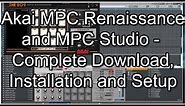Akai Pro MPC Renaissance and Studio - Complete Download, Installation & Setup Walkthough
