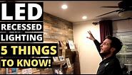 LED Recessed Lighting--5 THINGS TO KNOW!! (Can Lights/Downlights/Recessed Lights)