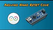 Arduino Nano Reset Code / Program