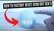 How To Factory Reset Echo Dot Gen 5