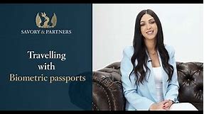Travelling With Biometric Passports - All You Need to Know - Savory & Partners