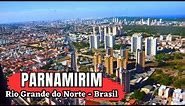 PARNAMIRIM UMA BELÍSSIMA E IMPORTANTE CIDADE DA REGIÃO METROPOLITANA DE NATAL NO RIO GRANDE DO NORTE