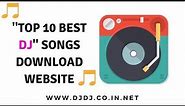 Top 10 Best Dj Songs download Site ! Free Dj Songs Download Websites OLD DJ Songs