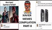 Xavier Memes Compilation Part-8