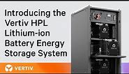 Introducing the Vertiv HPL Lithium-ion Battery Energy Storage System